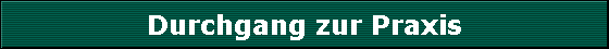 Durchgang zur Praxis