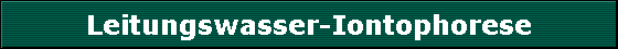 Leitungswasser-Iontophorese